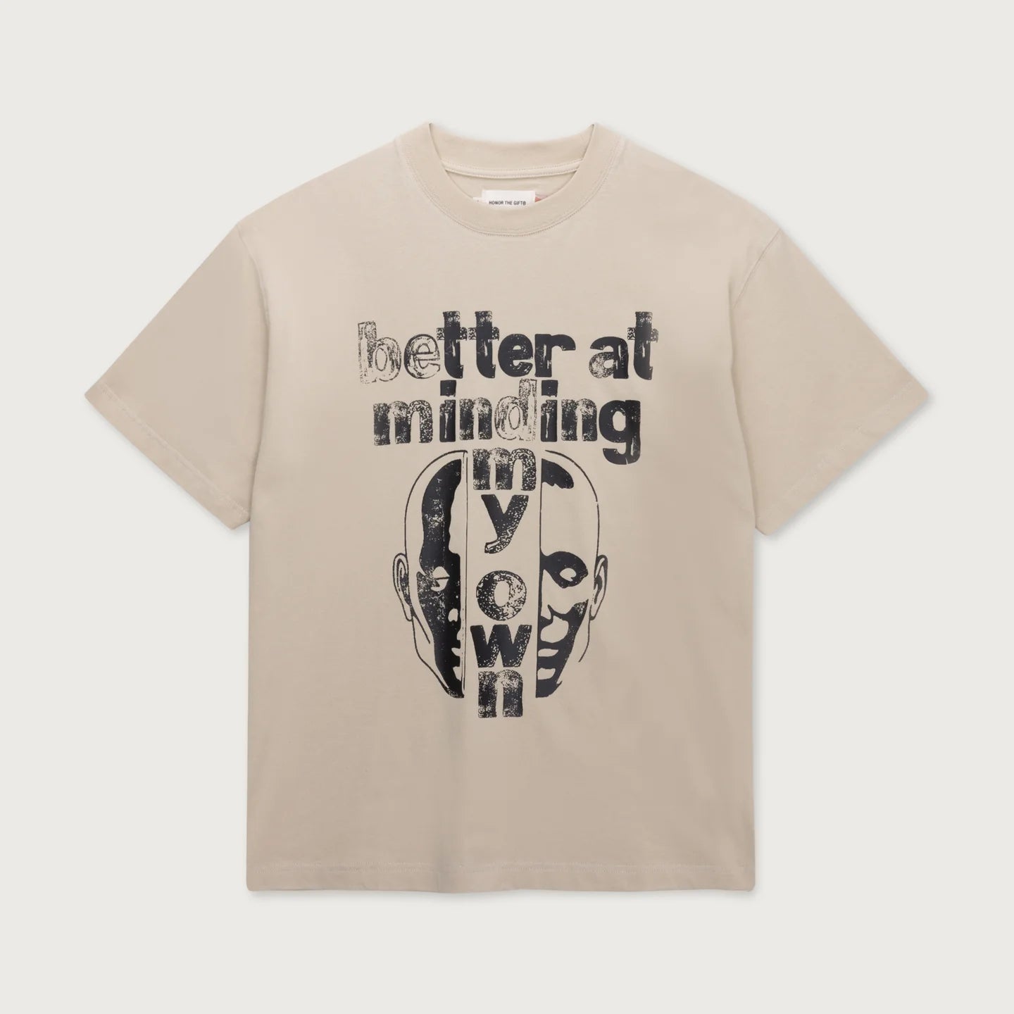 Better at minding my own tee Taupe
